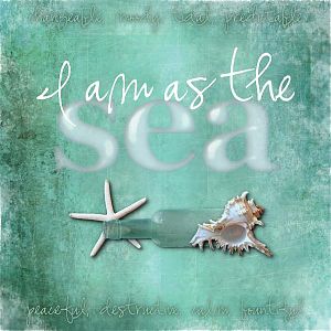 I am as the Sea