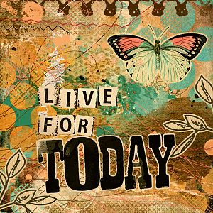 live for today