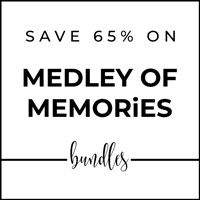 Medley of Memories - Bundles Discount