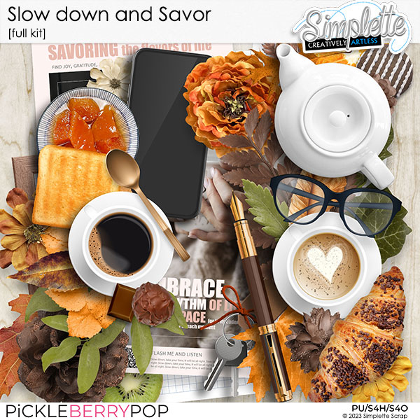 Slow down and Savor (full kit) by Simplette