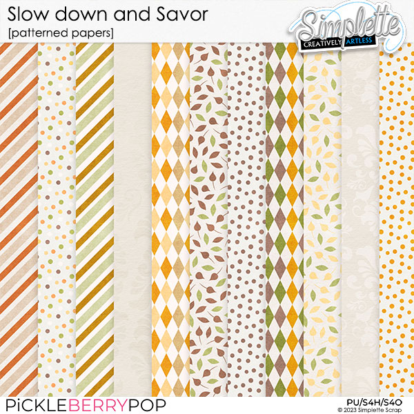 Slow down and Savor (patterned papers) by Simplette