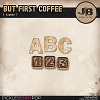 But First Coffee Alphas by JB Studio